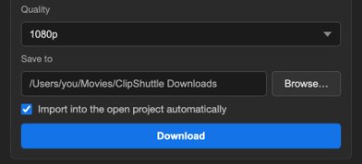 The ClipShuttle panel’s download settings: a quality picker, the folder it saves to, the box that imports the clip into the open project, and the Download button.